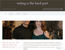 Tablet Screenshot of eatingisthehardpart.com